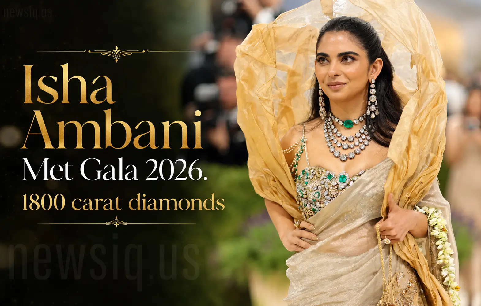 Isha Ambani at Met Gala 2026 wearing a custom gold Gaurav Gupta saree with 1,800 carats of diamonds and emeralds in New York City