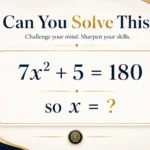 An algebra math equation from our math questions with answers guide displaying 7x²+5 =180 on a premium white and gold background asset