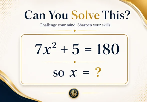 An algebra math equation from our math questions with answers guide displaying 7x²+5 =180 on a premium white and gold background asset