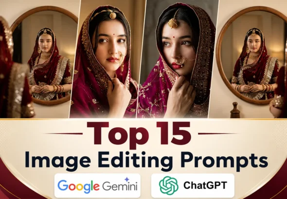 A feature collage showing a traditional Indian bride, titled Top 15 Image Editing Prompts, featuring Google Gemini and ChatGPT logos.